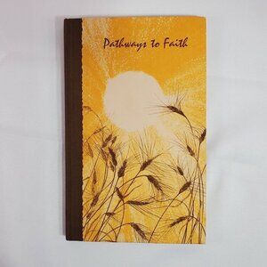 Pathways To Faith By Hallmark 1971 Vintage Hardcover Book By Dean Walley